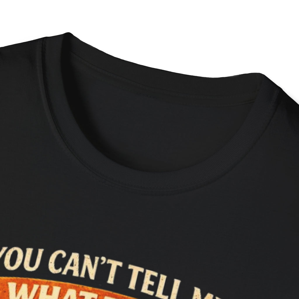You Can't Tell Me What To Do You're Not My Cat T-Shirt — Funny Cat Lover Tee