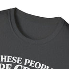 These People Are Crazy Cat T-Shirt — Funny Cat Lover Tee