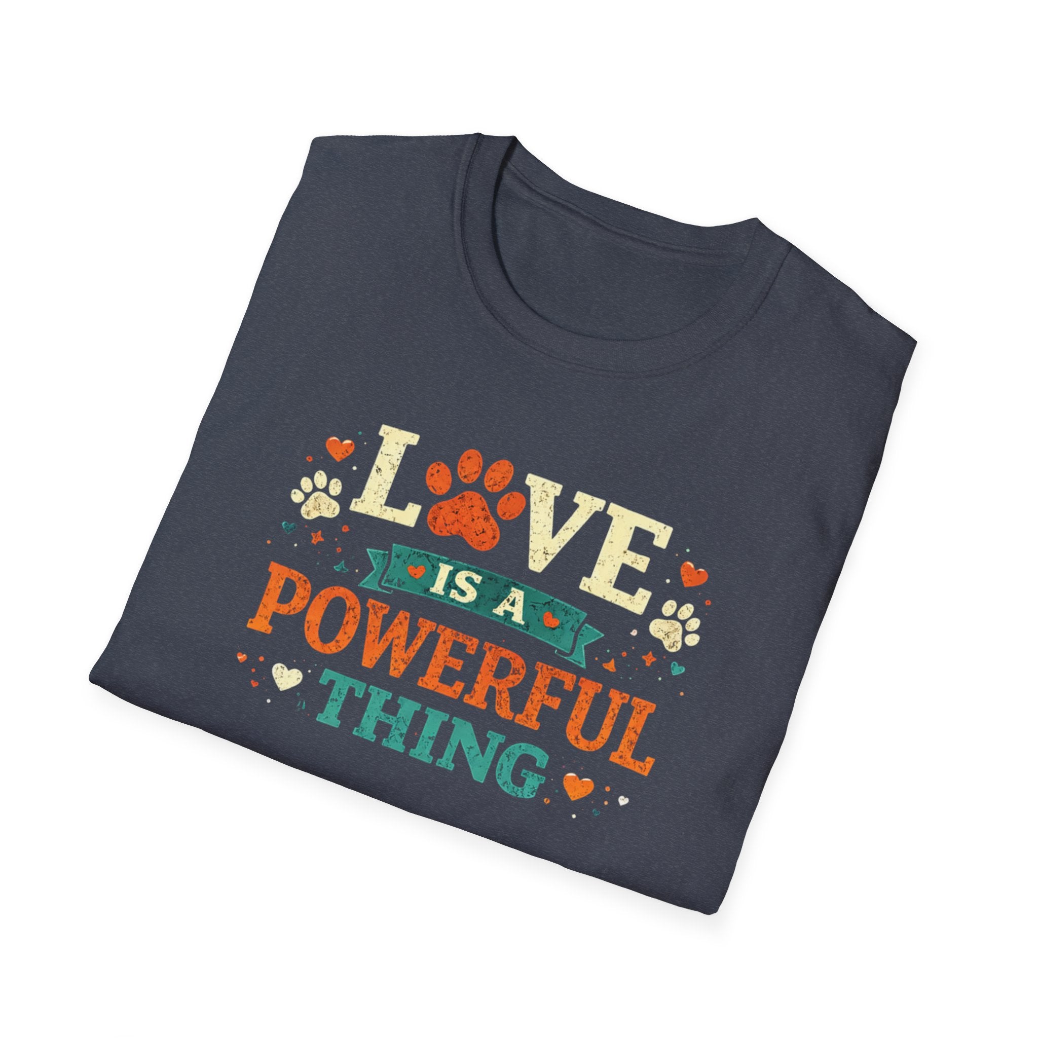 Love Is a Powerful Thing T-Shirt — Cute Paw Print Pet Lover Tee