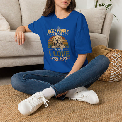 The More People I Meet The More I Love My Dog T-Shirt