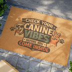 Doormat – "Check Your Canine Vibes Before You Come Inside" Funny Dog Welcome Mat