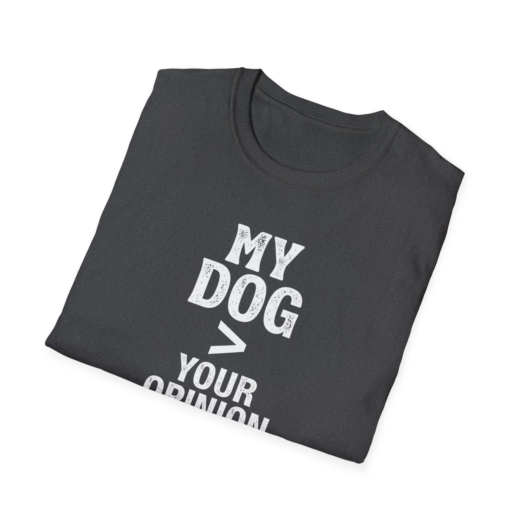 Dog Lover T-Shirt — "My Dog > Your Opinion" Funny Pet Lover Graphic Tee
