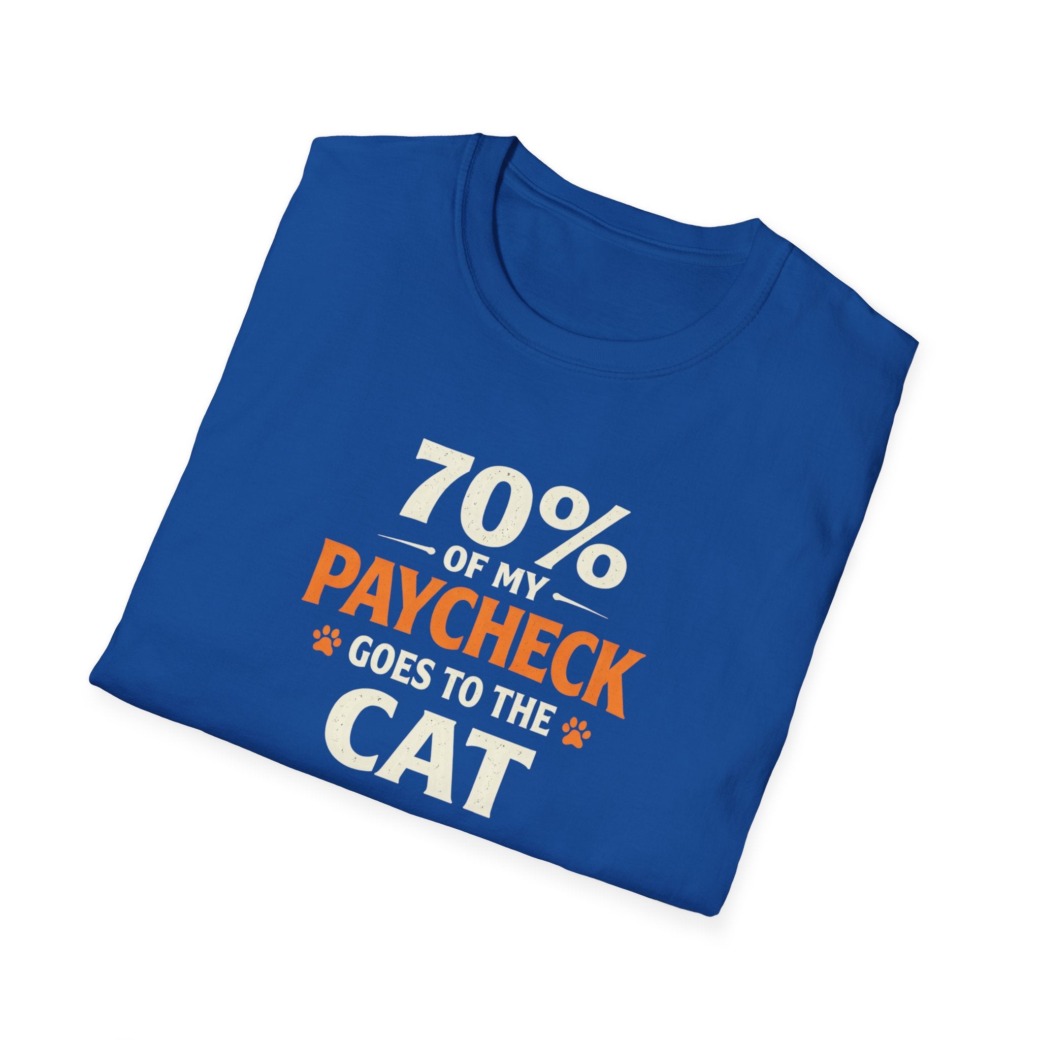 T-Shirt — "70% Of My Paycheck Goes To The Cat" Funny Cat Lover Shirt
