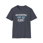 Cat Lover T-Shirt — "Awesome Like My Cat" Graphic Tee