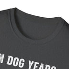 T-Shirt — "In Dog Years I'm Dead" Skeleton Dog Funny Pet Lover Tee