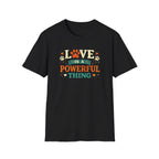 Love Is a Powerful Thing T-Shirt — Cute Paw Print Pet Lover Tee
