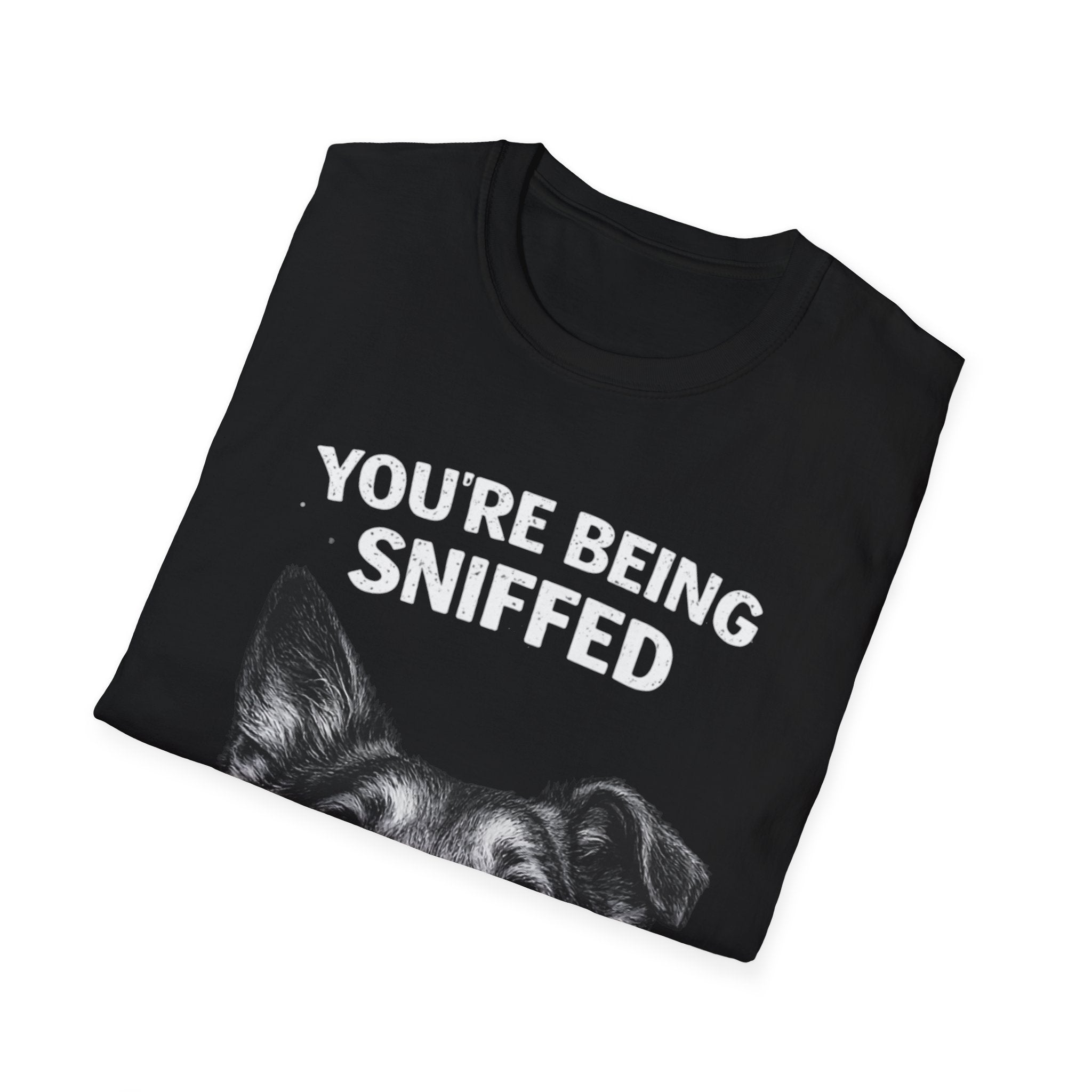 Dog Peek T-Shirt — "You're Being Sniffed" Funny Pet Tee