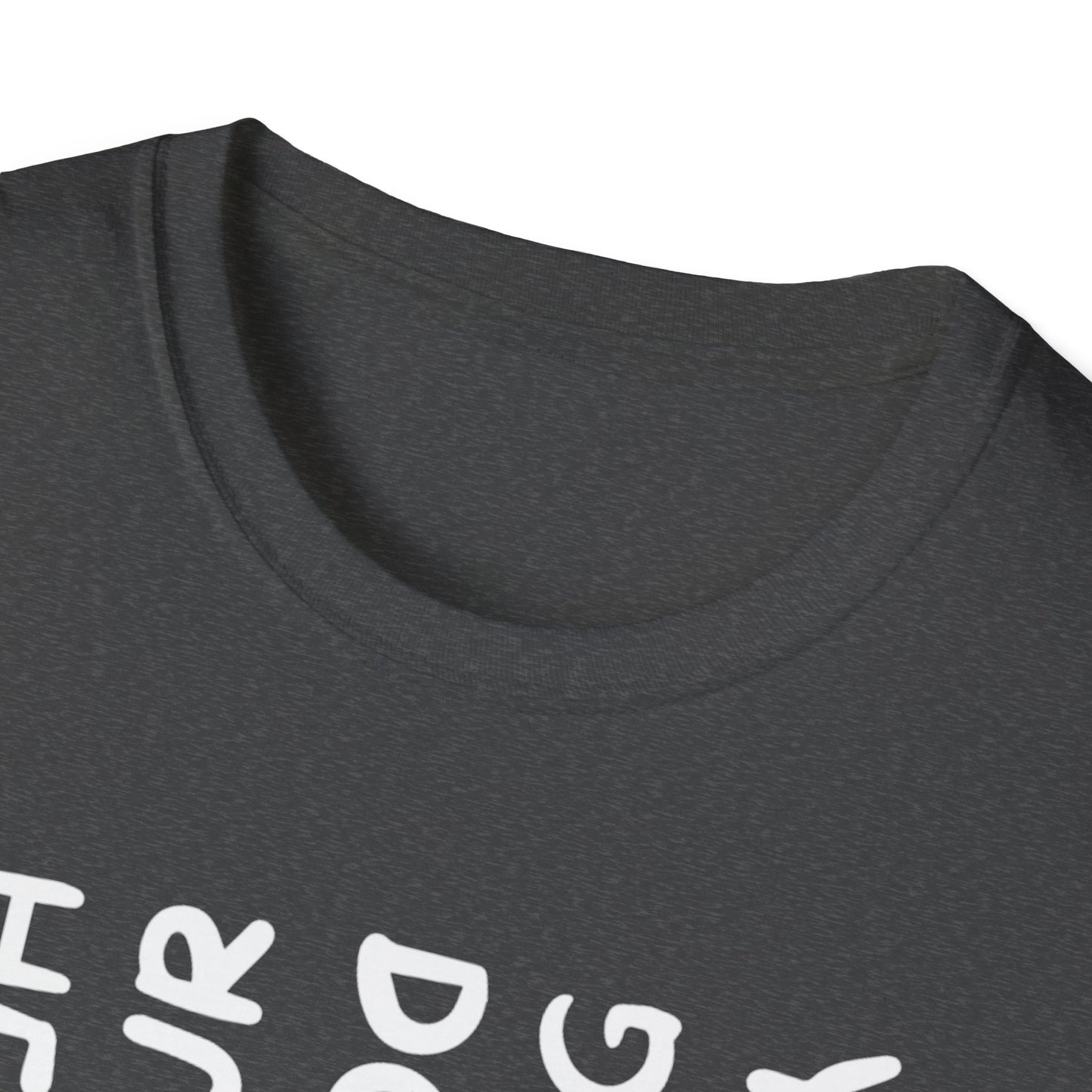 T-Shirt — "You Look Like My Dog Doing That With Your Head" Funny Vertical Text Graphic Tee