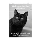 Funny Black Cat Bathroom Poster — "Welcome to the bathroom... A cat will be with you in a few moments" Matte Vertical Print