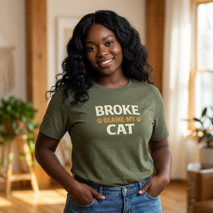 Broke Blame My Cat T-Shirt – Funny Cat Lover Tee