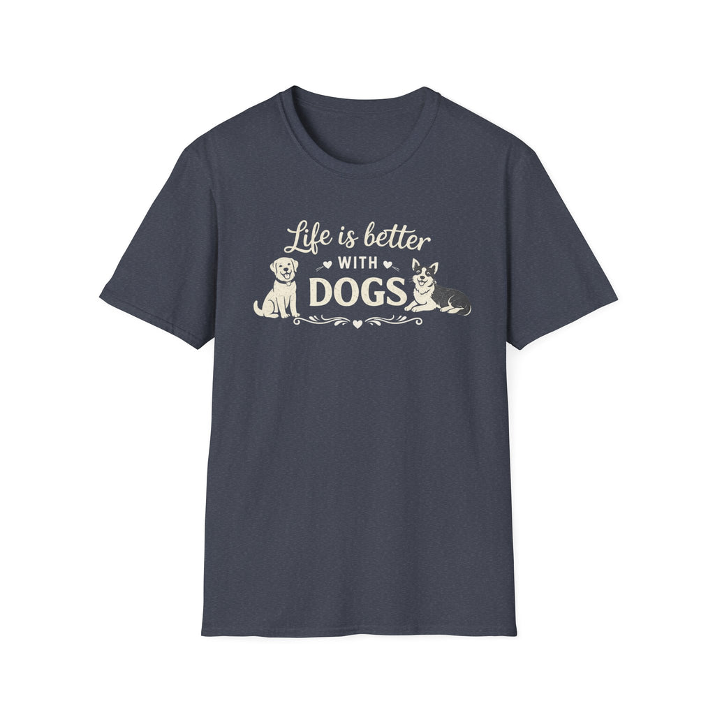 Life Is Better With Dogs T-Shirt — Dog Lover Tee