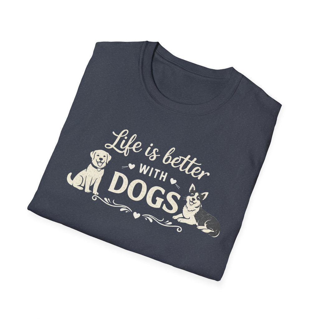 Life Is Better With Dogs T-Shirt — Dog Lover Tee