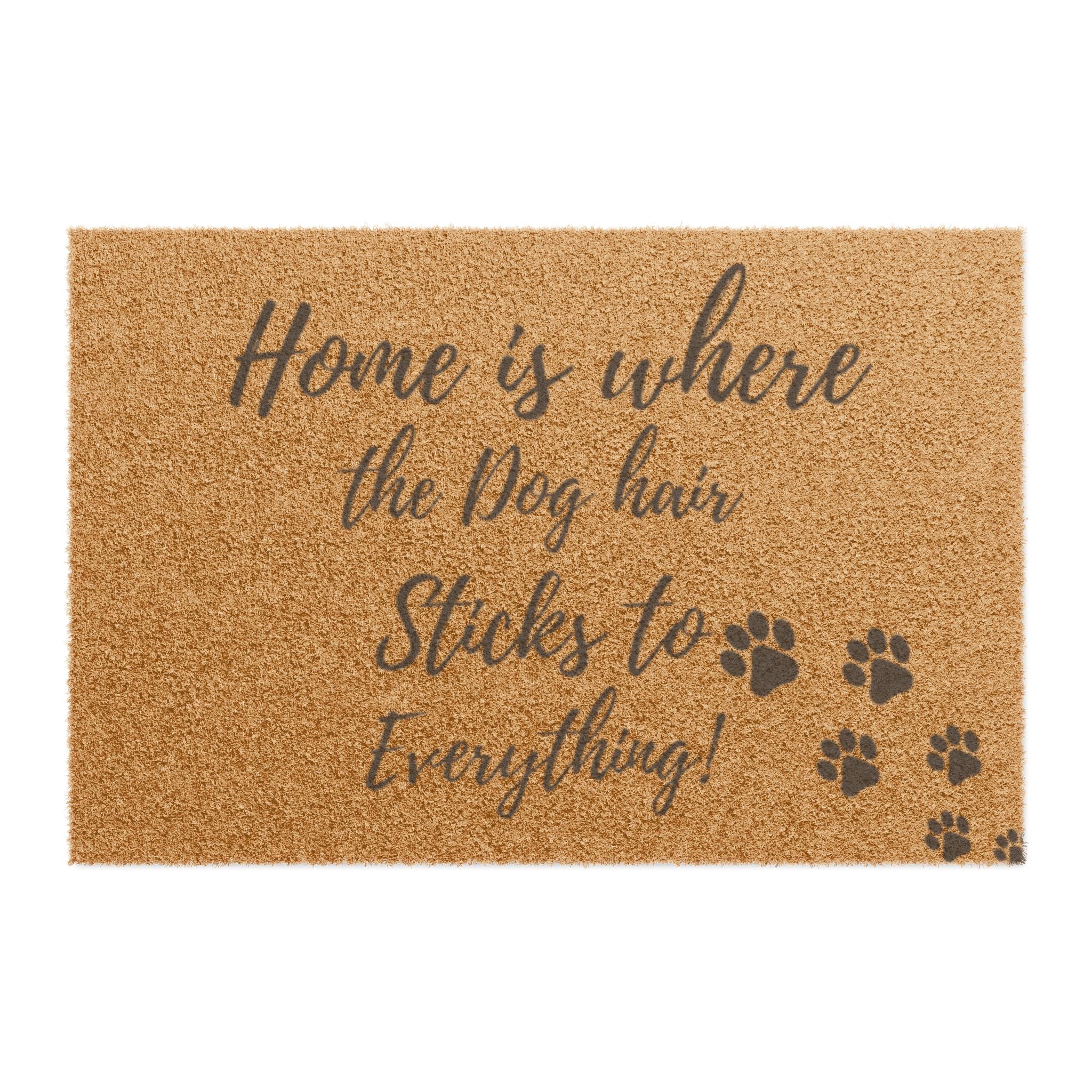 Doormat - "Home Is Where the Dog Hair Sticks to Everything" Paw Print Welcome Mat