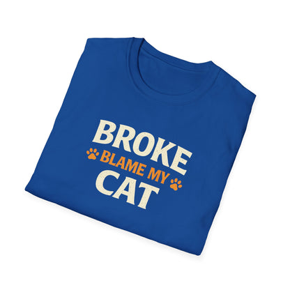 Broke Blame My Cat T-Shirt – Funny Cat Lover Tee