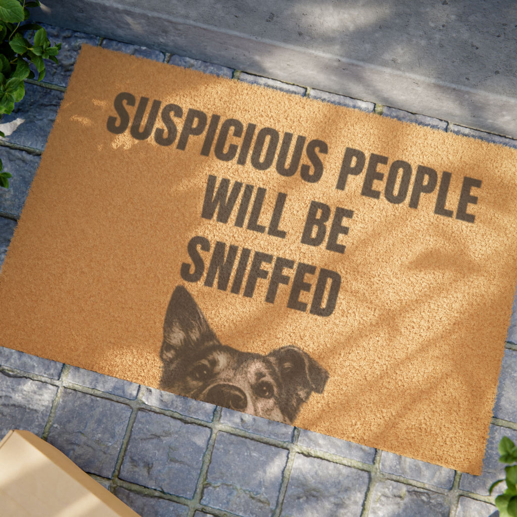 Doormat — "Suspicious People Will Be Sniffed" Funny Dog Welcome Mat