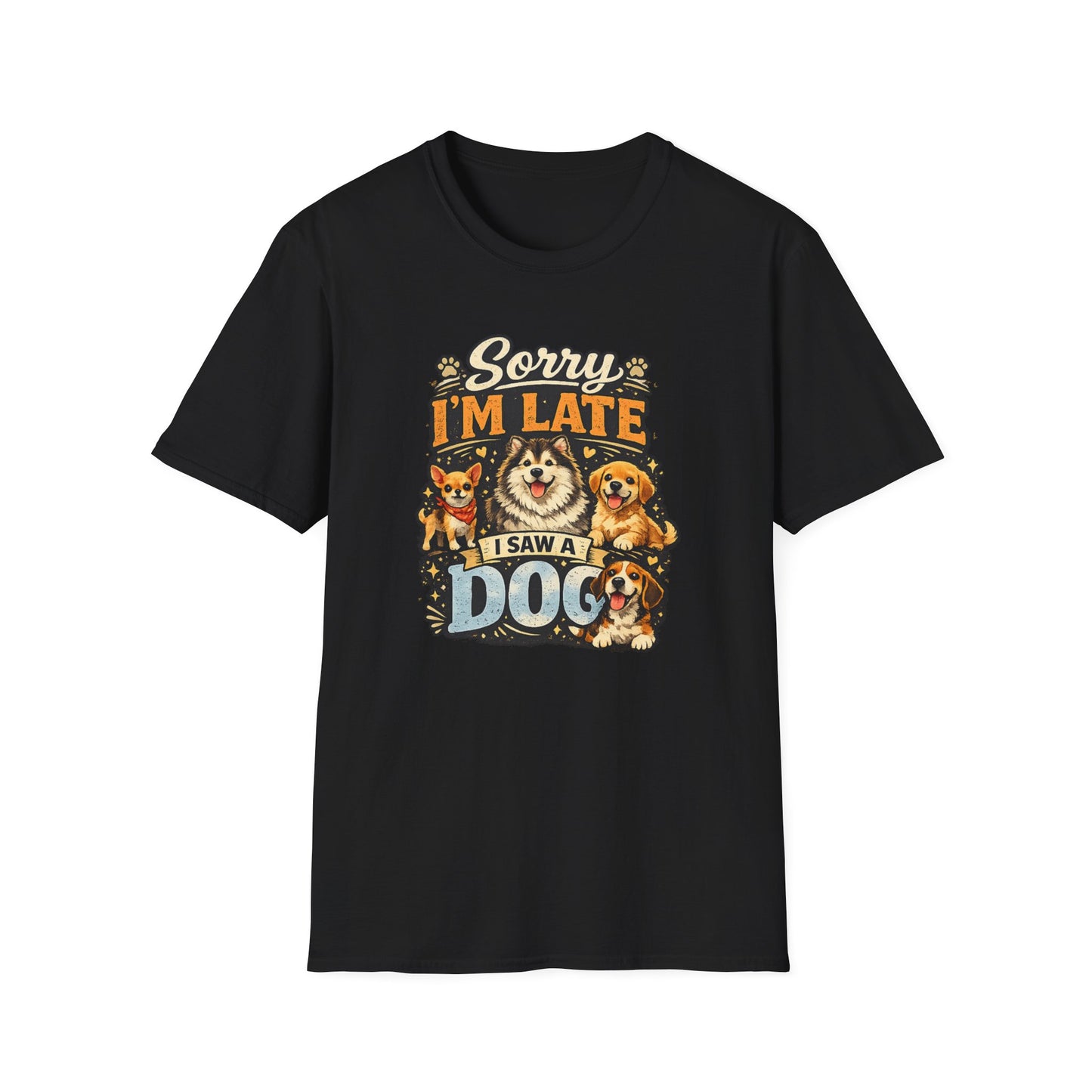 Sorry I’m Late I Saw A Dog T-Shirt
