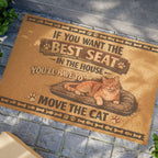 Doormat — "If You Want the Best Seat in the House You’ll Have to Move the Cat" Cat Lover Welcome Mat