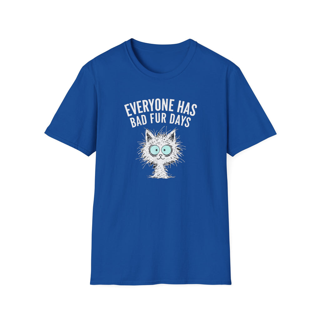 T-Shirt — "Everyone Has Bad Fur Days" Cute Fluffy Cat Graphic