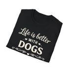 Life Is Better With Dogs T-Shirt — Dog Lover Tee