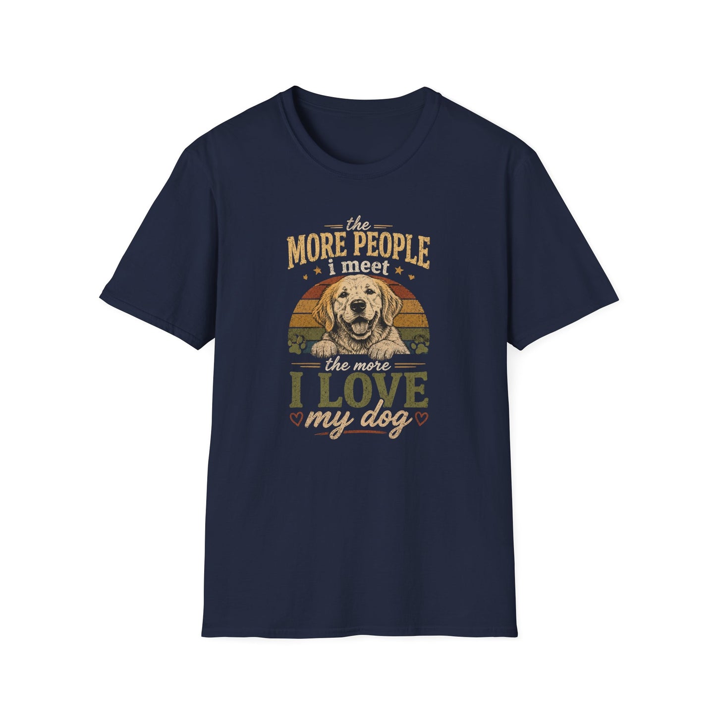 The More People I Meet The More I Love My Dog T-Shirt
