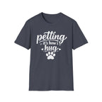 Petting It's How I Hug T-Shirt — Funny Paw Print Tee for Dog & Cat Lovers