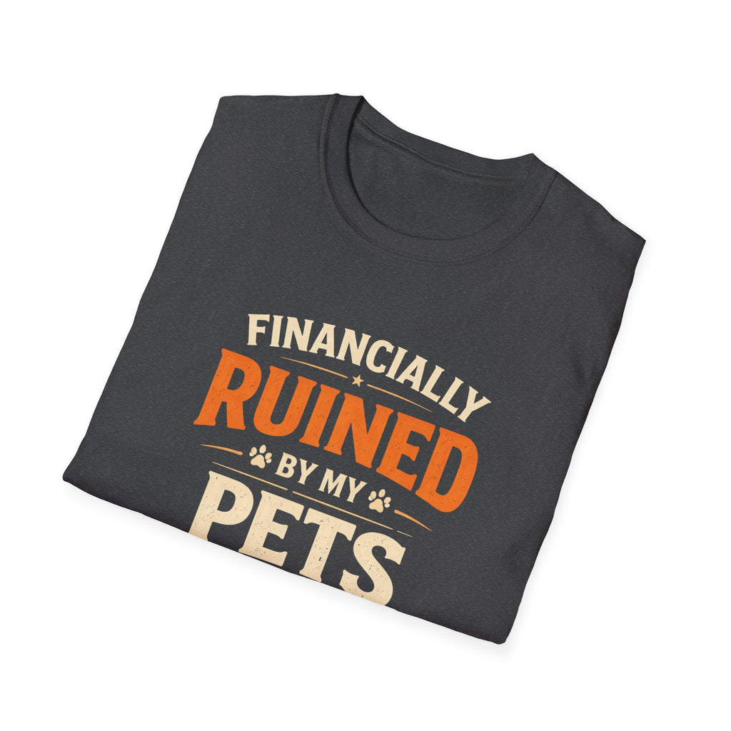 Funny "Financially Ruined by My Pets" T-Shirt