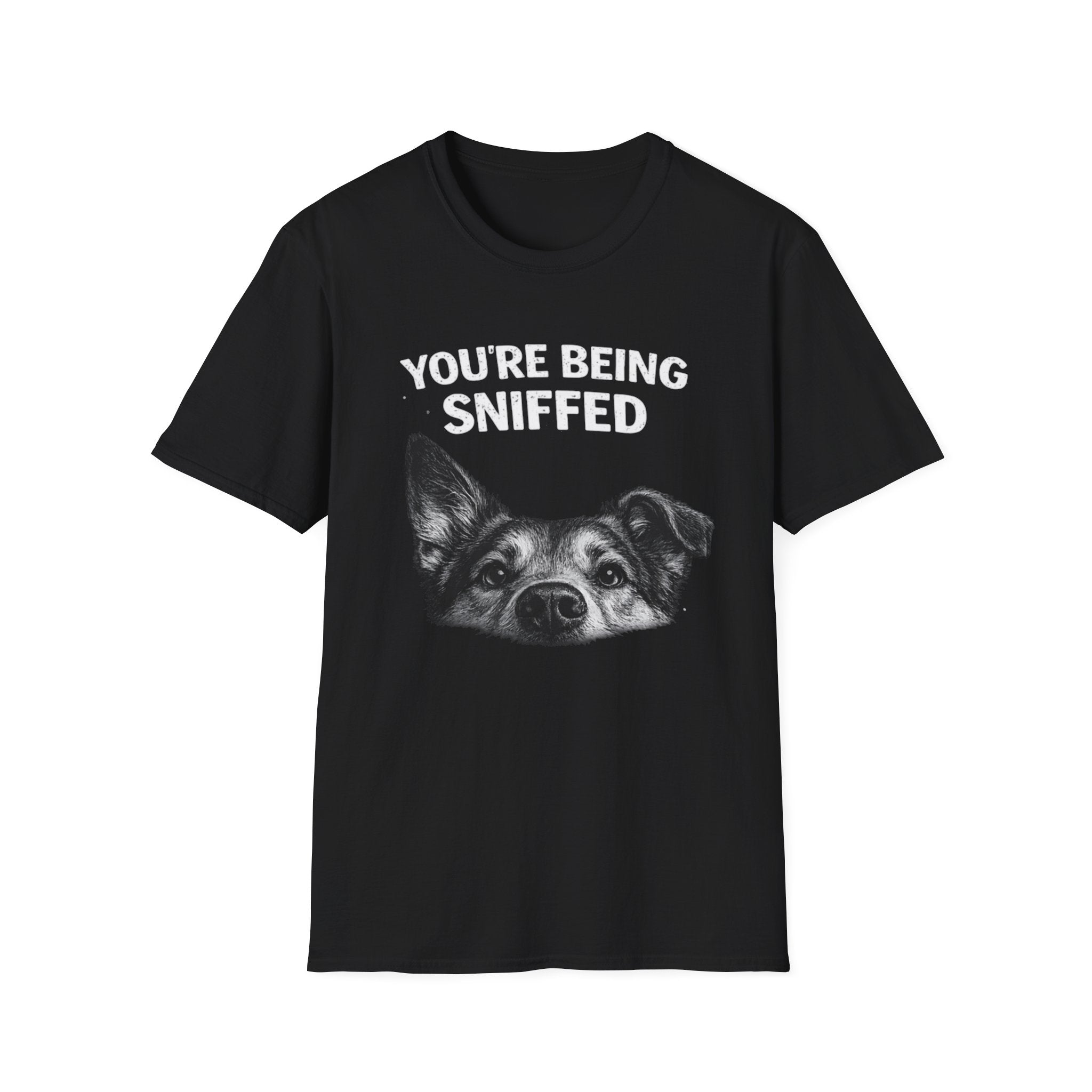 Dog Peek T-Shirt — "You're Being Sniffed" Funny Pet Tee