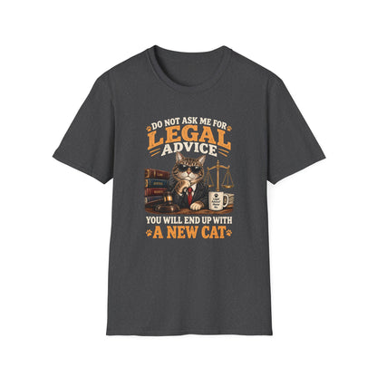 Cat Lawyer T-Shirt – "Do Not Ask Me For Legal Advice, You Will End Up With A New Cat"
