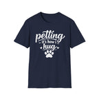Petting It's How I Hug T-Shirt — Funny Paw Print Tee for Dog & Cat Lovers