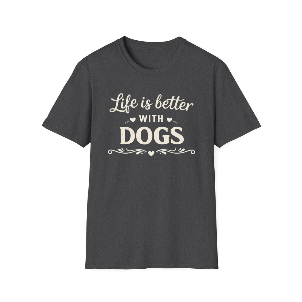 Life Is Better With Dogs T-Shirt — Dog Lover Tee