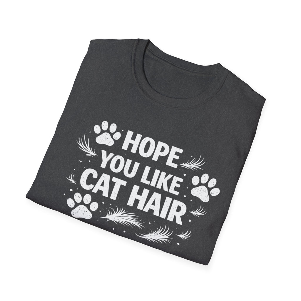 T-Shirt — "Hope You Like Cat Hair" Funny Cat Lover Tee
