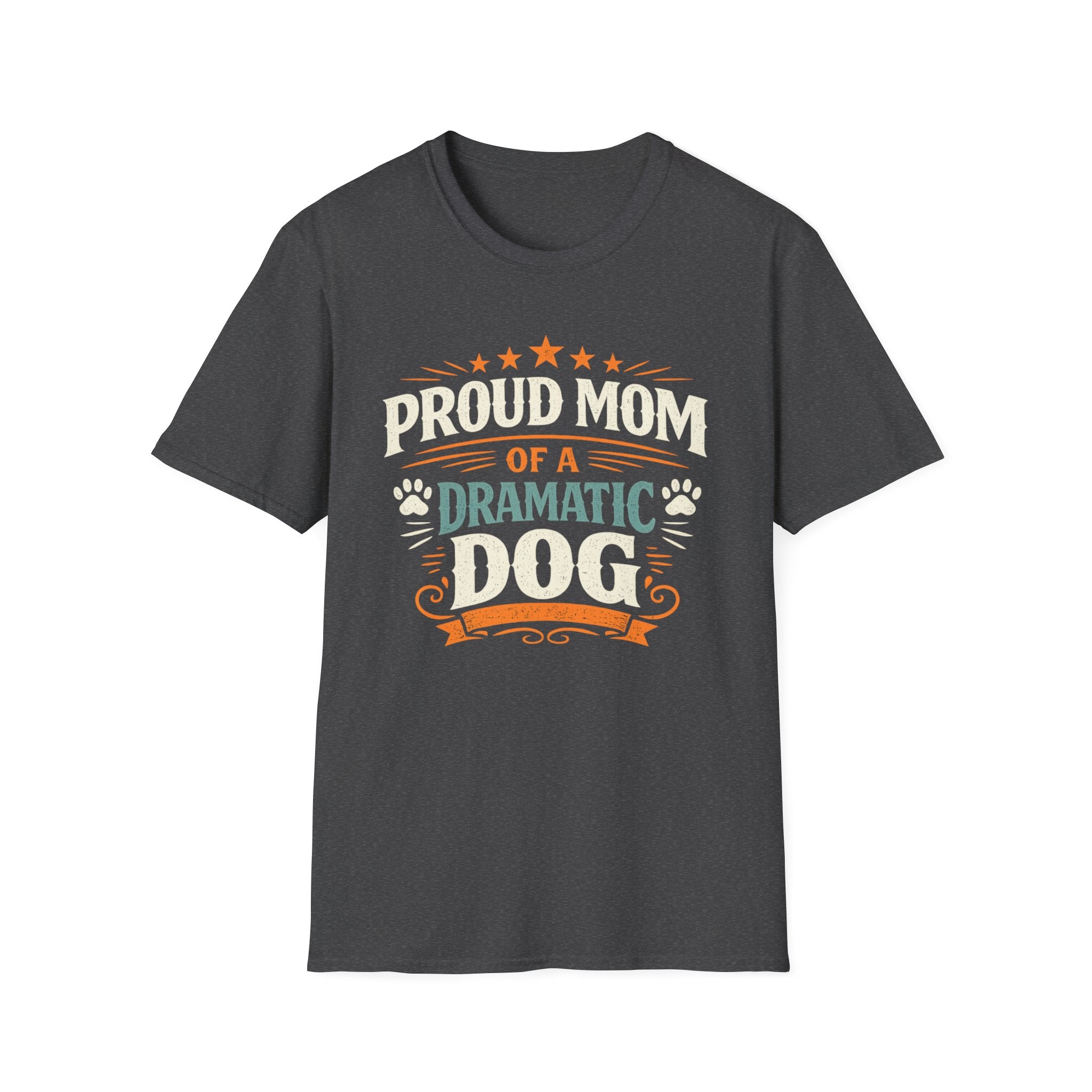 Proud Mom of a Dramatic Dog T-Shirt