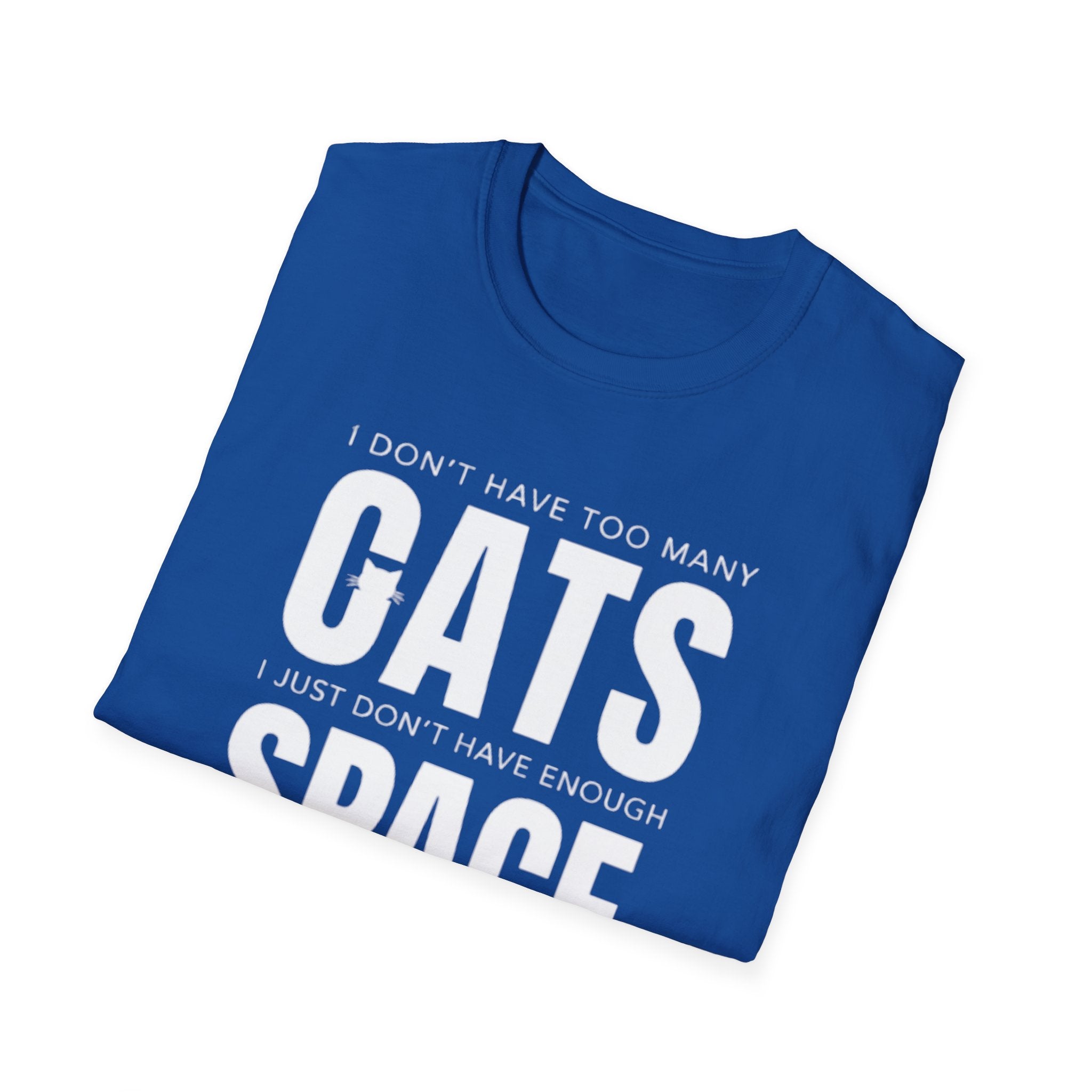 Cats Space T-Shirt — "I don't have too many cats, I just don't have enough space" Cat Lover Tee