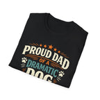 Proud Dad of a Dramatic Dog T-Shirt