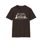 Life Is Better With Dogs T-Shirt — Dog Lover Tee