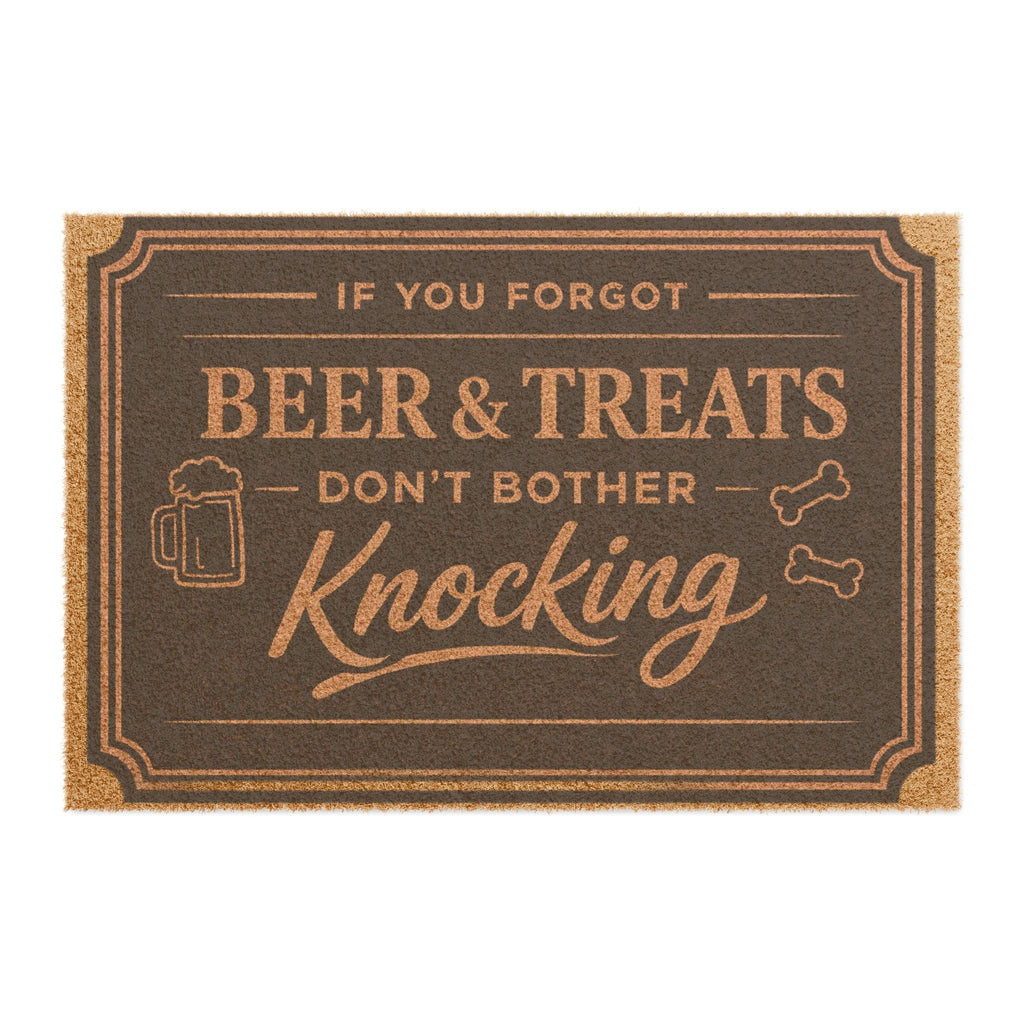 Doormat — "If You Forgot Beer & Treats Don't Bother Knocking" Welcome Mat