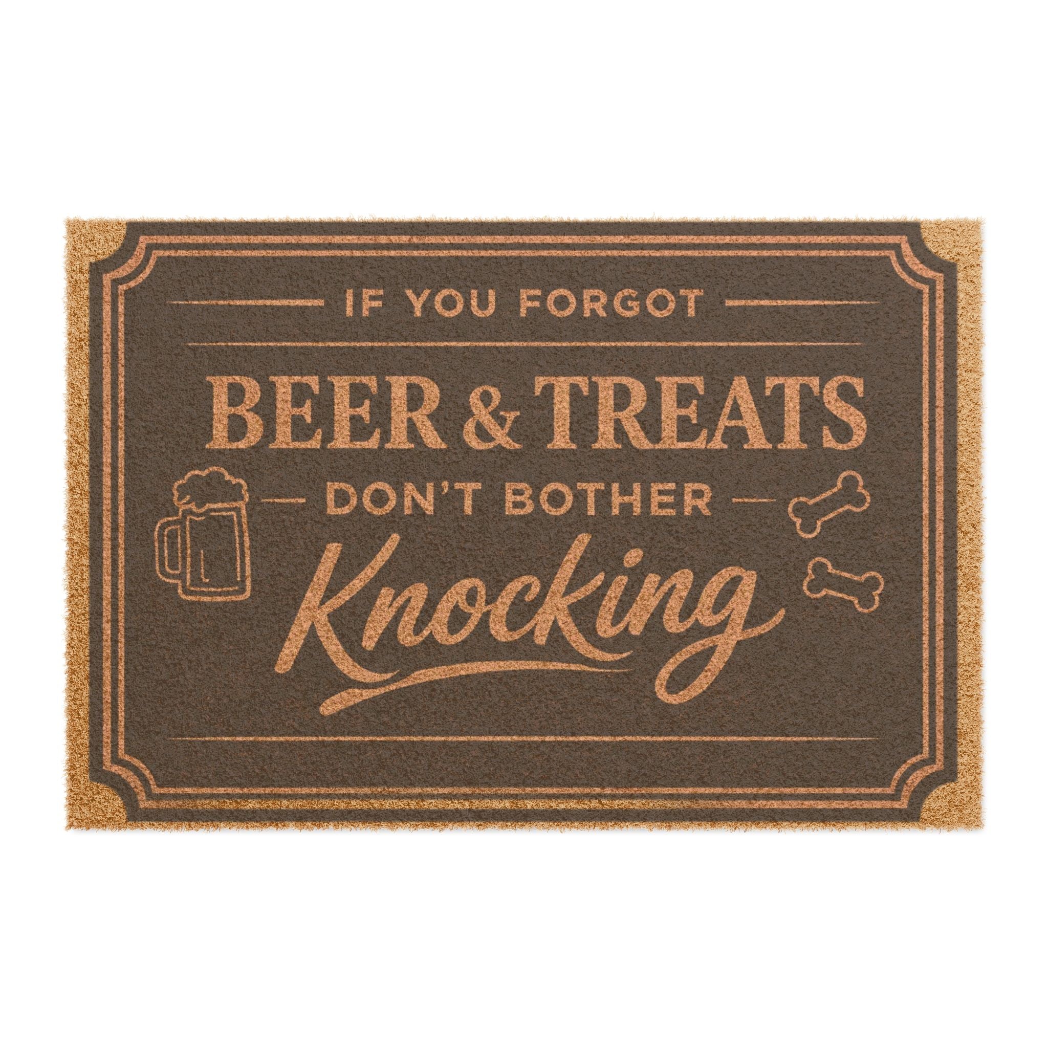 Doormat — "If You Forgot Beer & Treats Don't Bother Knocking" Welcome Mat