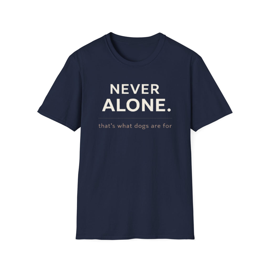 T-Shirt — "Never Alone" Dog Lover Tee