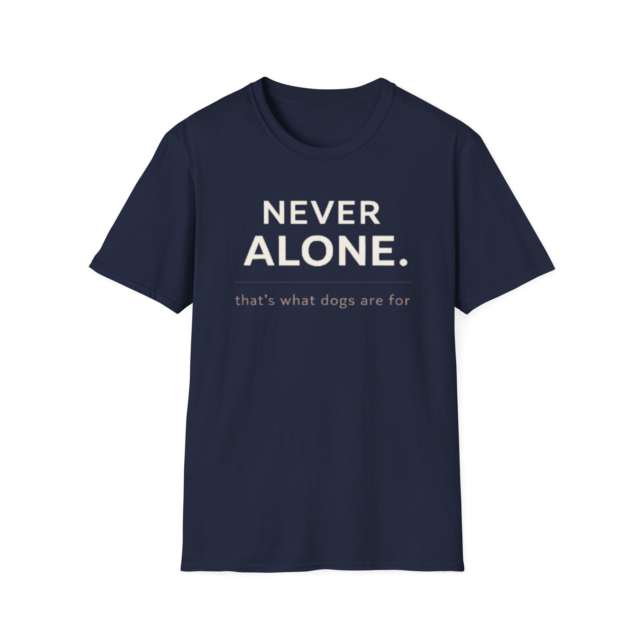 T-Shirt — "Never Alone" Dog Lover Tee