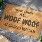 Doormat — "Door Bell Broken Yell Woof Woof As Loud As You Can" Funny Dog Lover Welcome Mat