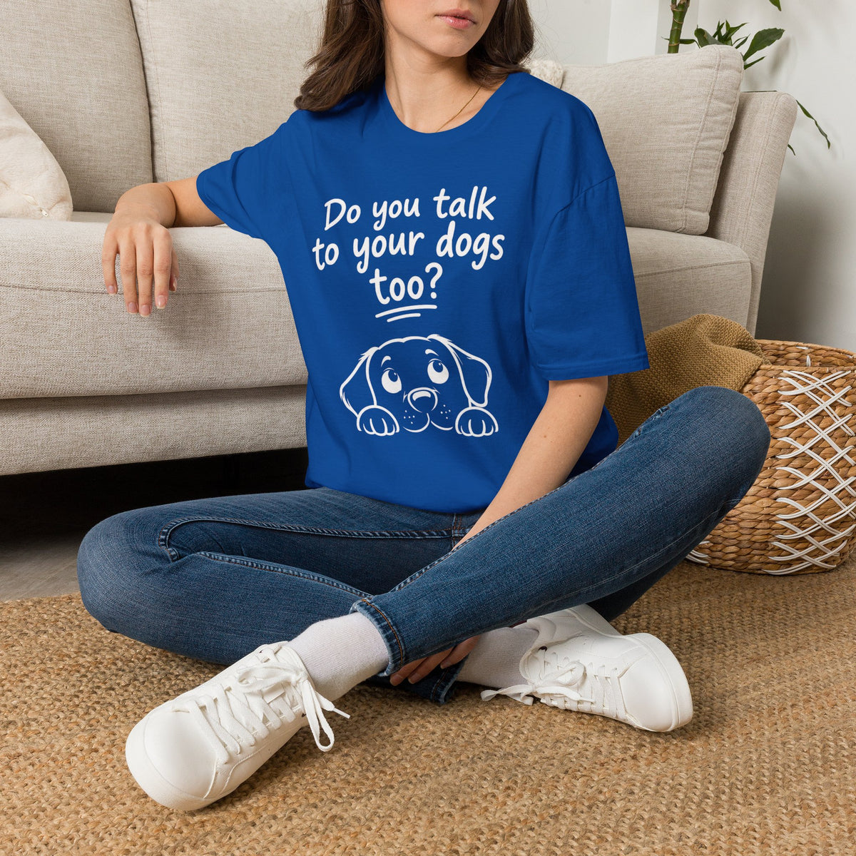 Do You Talk To Your Dogs Too? T-Shirt — Cute Dog Lover Graphic Tee