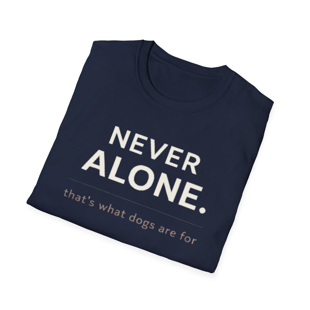 T-Shirt — "Never Alone" Dog Lover Tee
