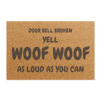 Doormat — "Door Bell Broken Yell Woof Woof As Loud As You Can" Funny Dog Lover Welcome Mat