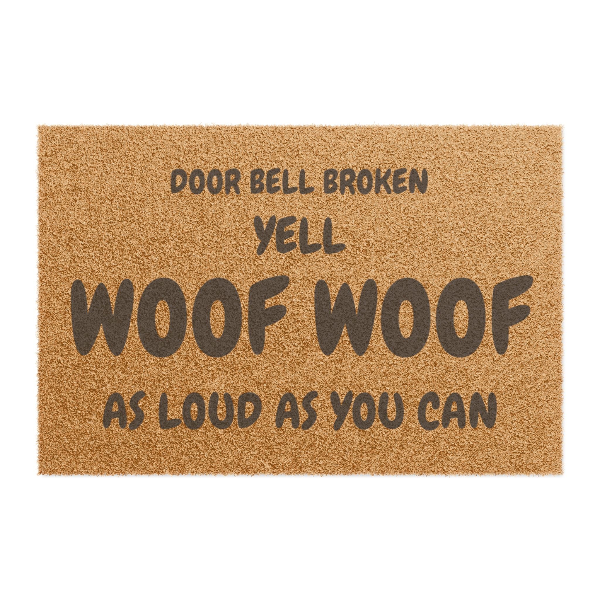 Doormat — "Door Bell Broken Yell Woof Woof As Loud As You Can" Funny Dog Lover Welcome Mat