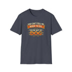 You Can't Tell Me What To Do – You're Not My Dog T-Shirt