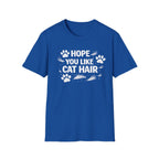 T-Shirt — "Hope You Like Cat Hair" Funny Cat Lover Tee