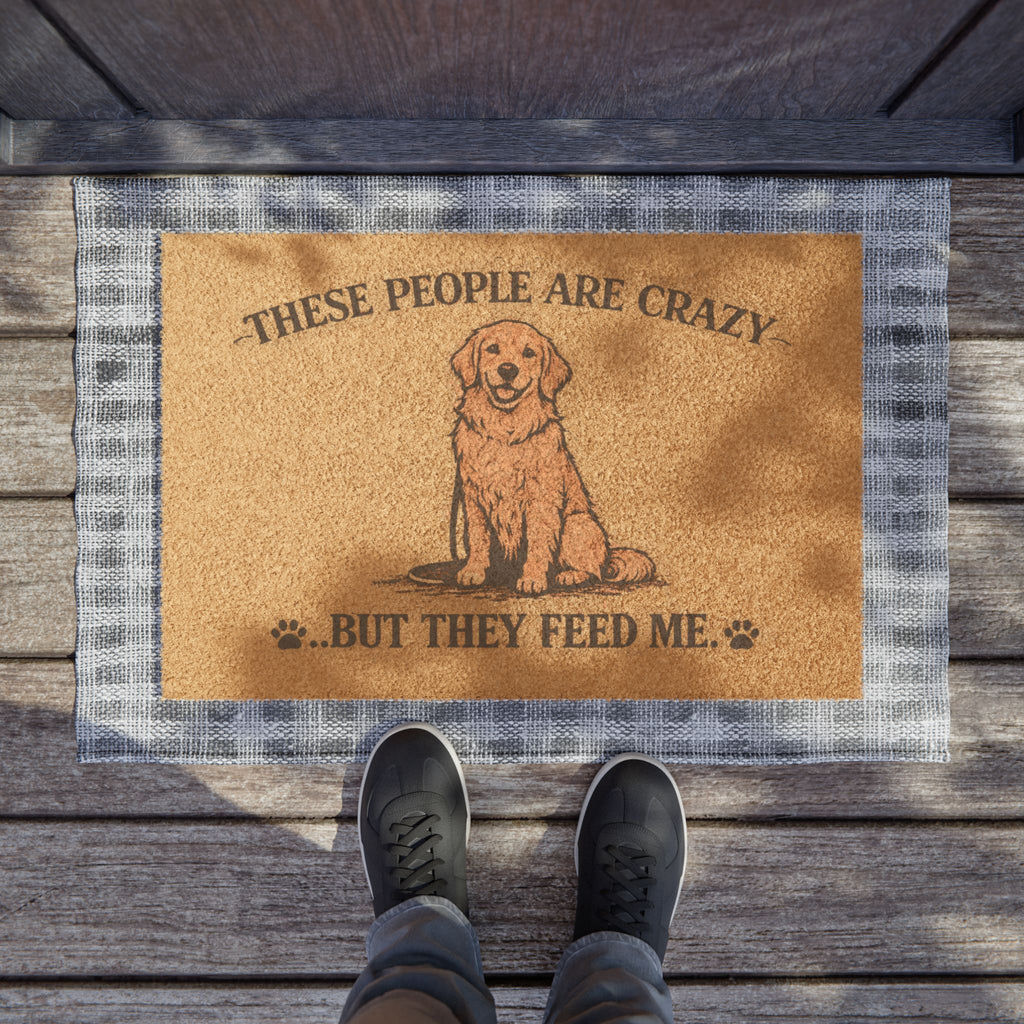Doormat — "These People Are Crazy...But They Feed Me" Funny Dog Welcome Mat