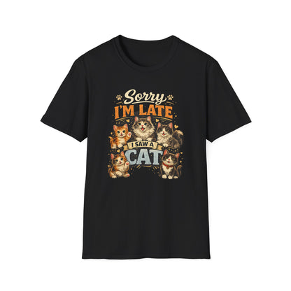 Sorry I'm Late I Saw A Cat T-Shirt — Cute Cat Lover Graphic Tee