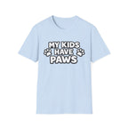 T-Shirt — "My Kids Have Paws" | Funny Pet Parent Tee