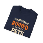 Funny "Financially Ruined by My Pets" T-Shirt